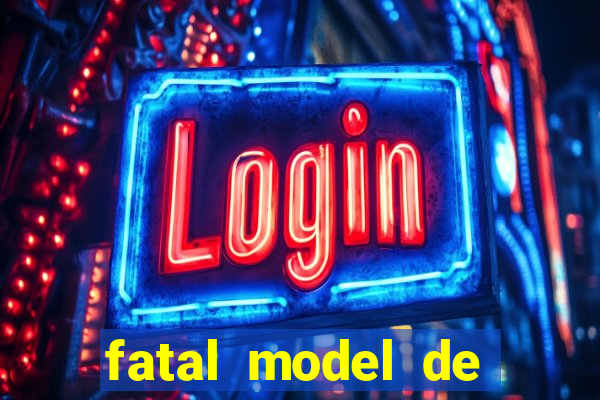 fatal model de porto alegre